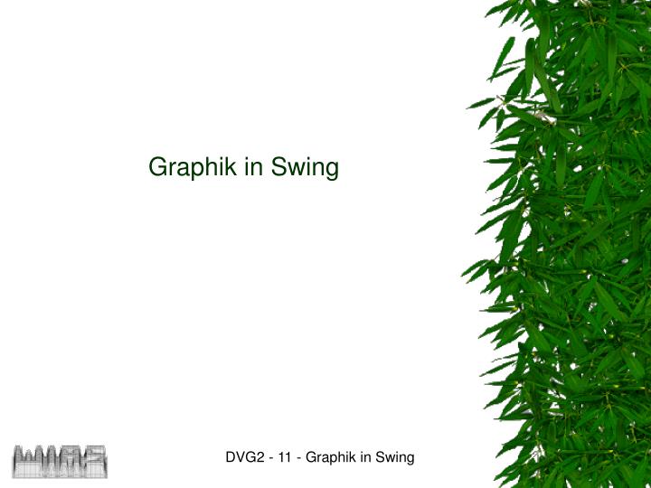 graphik in swing