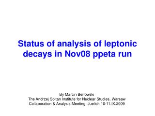 Status of analysis of leptonic decays in Nov08 ppeta run