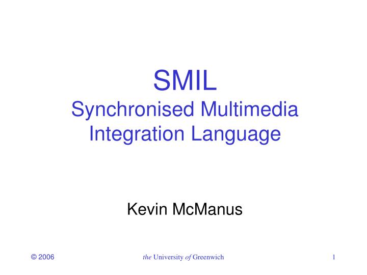 smil synchronised multimedia integration language kevin mcmanus