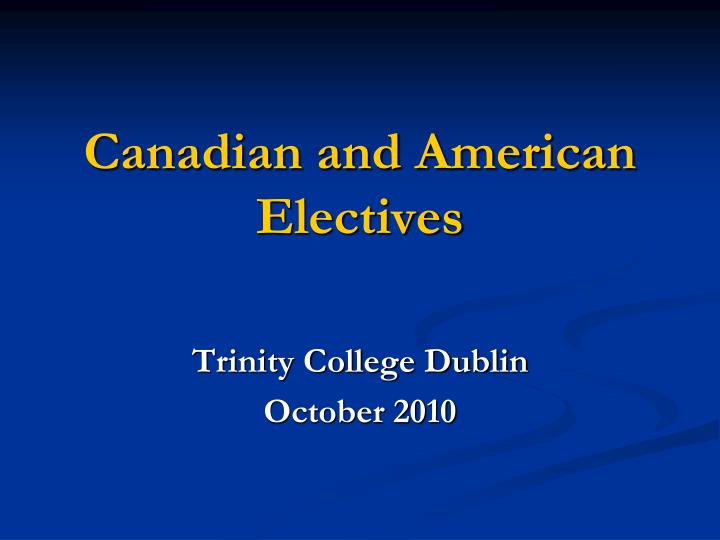 canadian and american electives