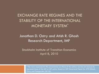 Exchange Rate Regimes and the Stability of the International Monetary System *