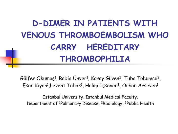 d dimer in patients with venous thromboembolism who carry hereditary thrombophilia