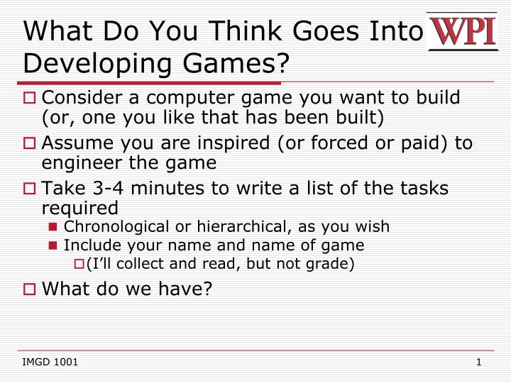 what do you think goes into developing games