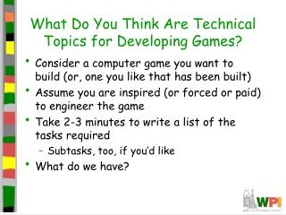 What Do You Think Are Technical Topics for Developing Games?