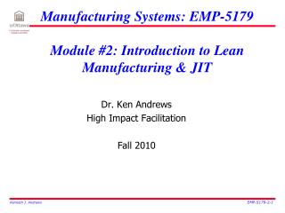 Manufacturing Systems: EMP-5179 Module #2: Introduction to Lean Manufacturing &amp; JIT