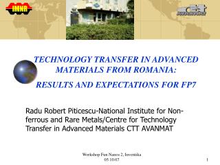TECHNOLOGY TRANSFER IN ADVANCED MATERIALS FROM ROMANIA: RESULTS AND EXPECTATIONS FOR FP7