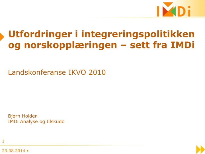 utfordringer i integreringspolitikken og norskoppl ringen sett fra imdi