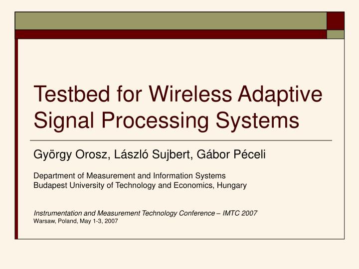 testbed for wireless adaptive signal processing systems