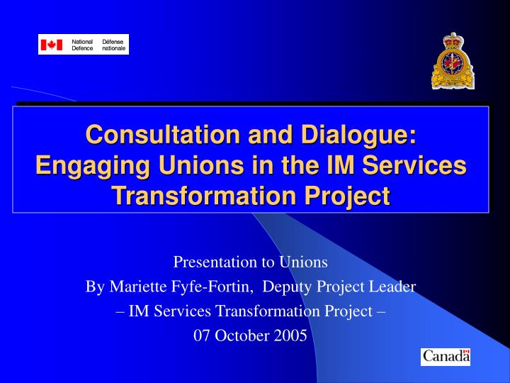 consultation and dialogue engaging unions in the im services transformation project