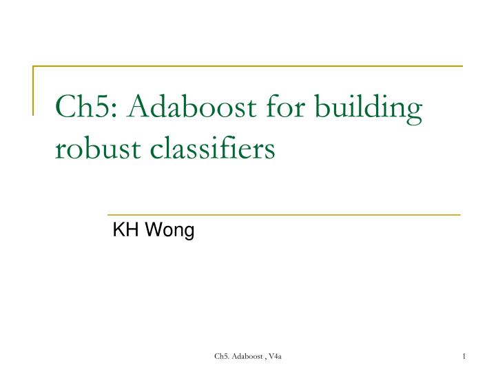 ch5 adaboost for building robust classifiers
