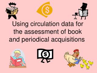 Using circulation data for the assessment of book and periodical acquisitions