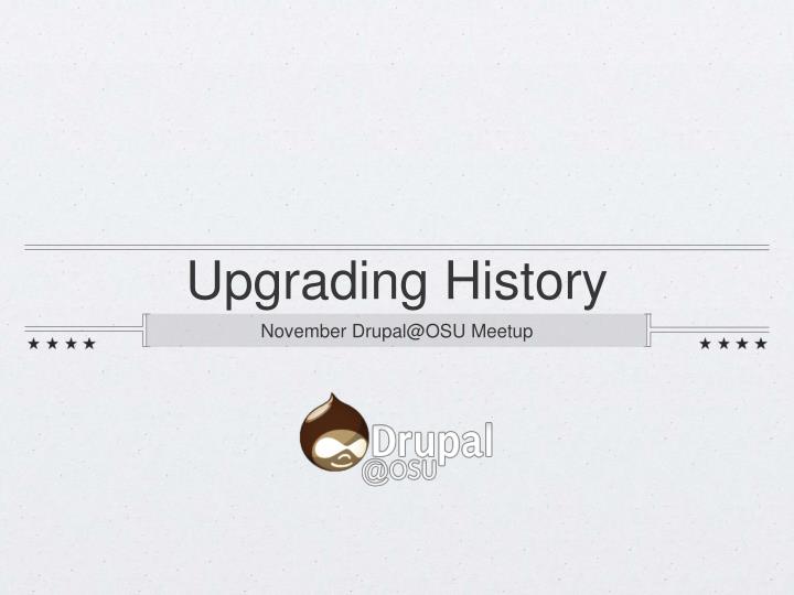 upgrading history
