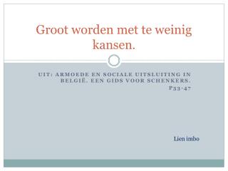 groot worden met te weinig kansen