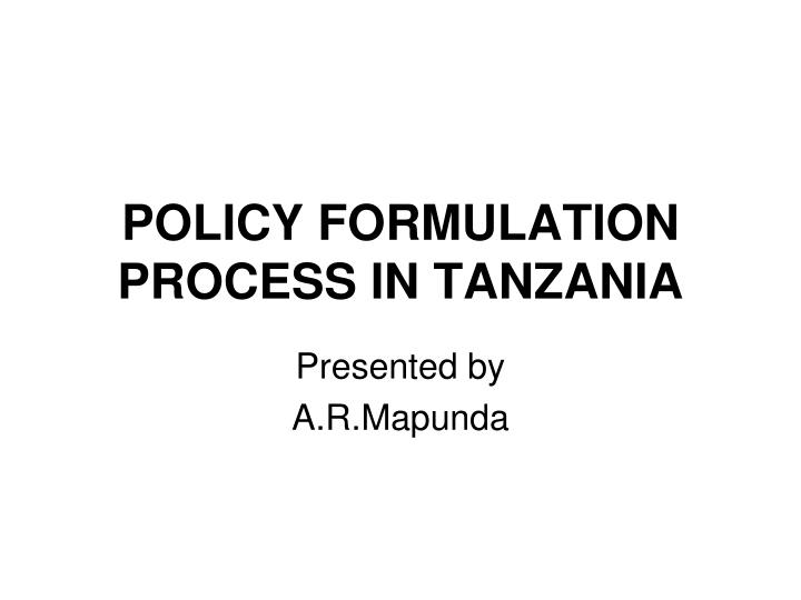 policy formulation process in tanzania