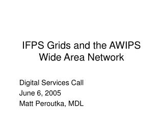 IFPS Grids and the AWIPS Wide Area Network