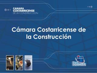 c mara costarricense de la construcci n