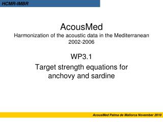 AcousMed Harmonization of the acoustic data in the Mediterranean 2002-2006