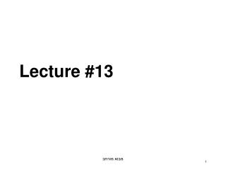 Lecture #13