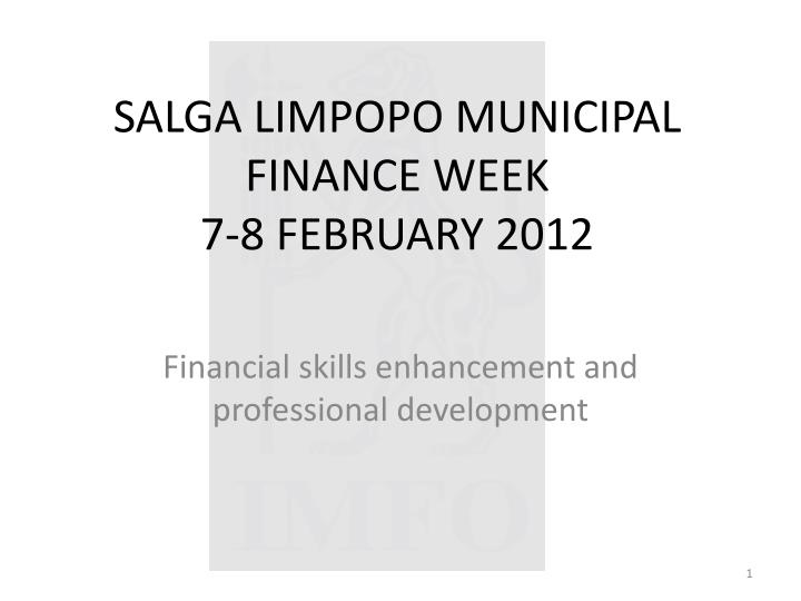 salga limpopo municipal finance week 7 8 february 2012