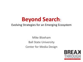 Beyond Search : Evolving Strategies for an Emerging Ecosystem