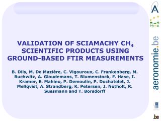 VALIDATION OF SCIAMACHY CH 4 SCIENTIFIC PRODUCTS USING GROUND-BASED FTIR MEASUREMENTS