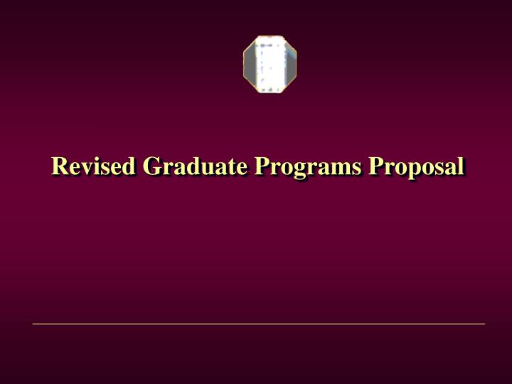 revised graduate programs proposal