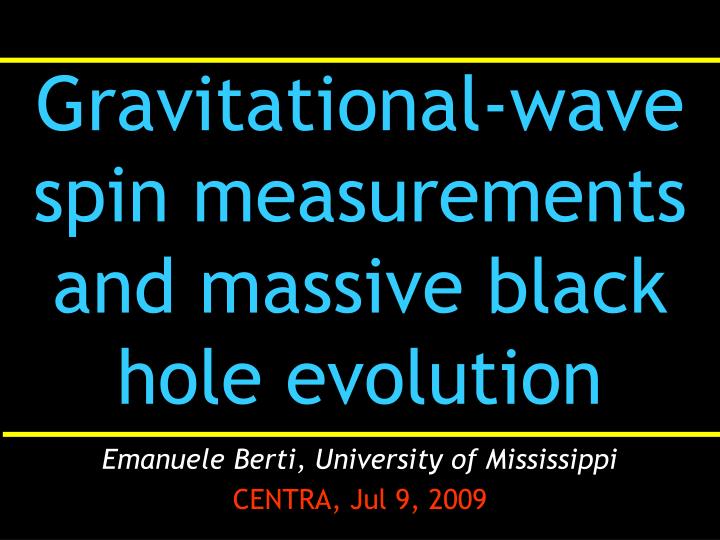 gravitational wave spin measurements and massive black hole evolution