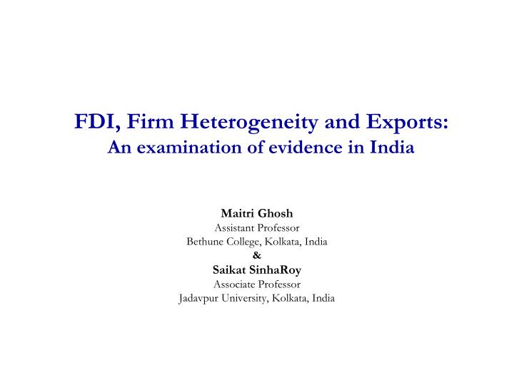 fdi firm heterogeneity and exports an examination of evidence in india