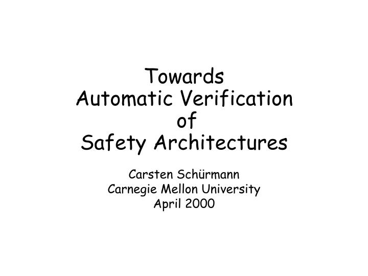 towards automatic verification of safety architectures