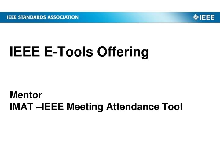 ieee e tools offering mentor imat ieee meeting attendance tool