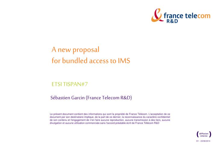 a new proposal for bundled access to ims etsi tispan 7