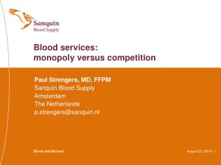 Paul Strengers, MD, FFPM Sanquin Blood Supply Amsterdam The Netherlands p.strengers@sanquin.nl
