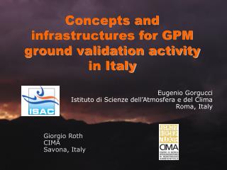 Concepts and infrastructures for GPM ground validation activity in Italy