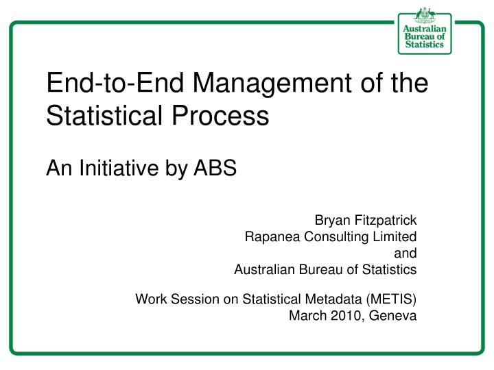 end to end management of the statistical process an initiative by abs