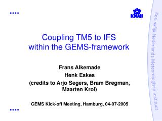 Coupling TM5 to IFS within the GEMS-framework
