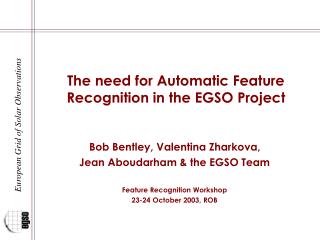 The need for Automatic Feature Recognition in the EGSO Project