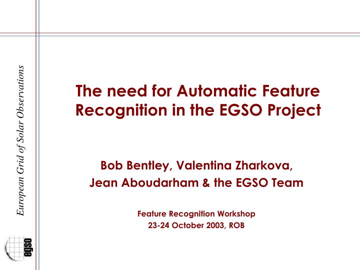 the need for automatic feature recognition in the egso project