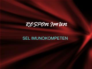 RESPON IMUN