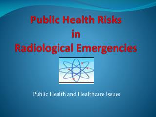 Public Health Risks in Radiological Emergencies