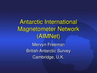 Antarctic International Magnetometer Network (AIMNet)