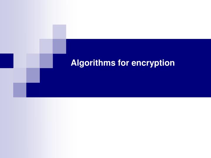 algorithms for encryption