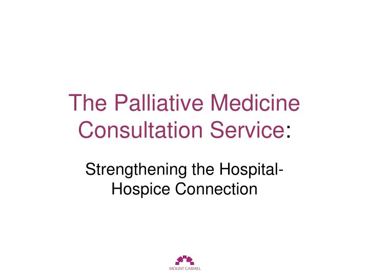 the palliative medicine consultation service