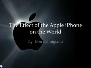 the effect of the apple iphone on the world
