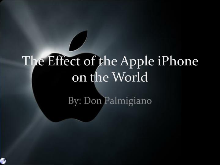 the effect of the apple iphone on the world