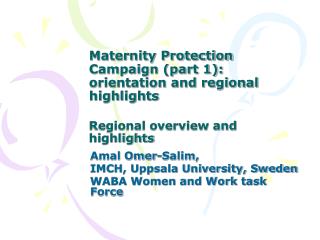 Amal Omer-Salim, IMCH, Uppsala University, Sweden WABA Women and Work task Force
