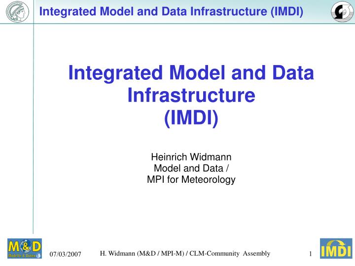 integrated model and data infrastructure imdi heinrich widmann model and data mpi for meteorology