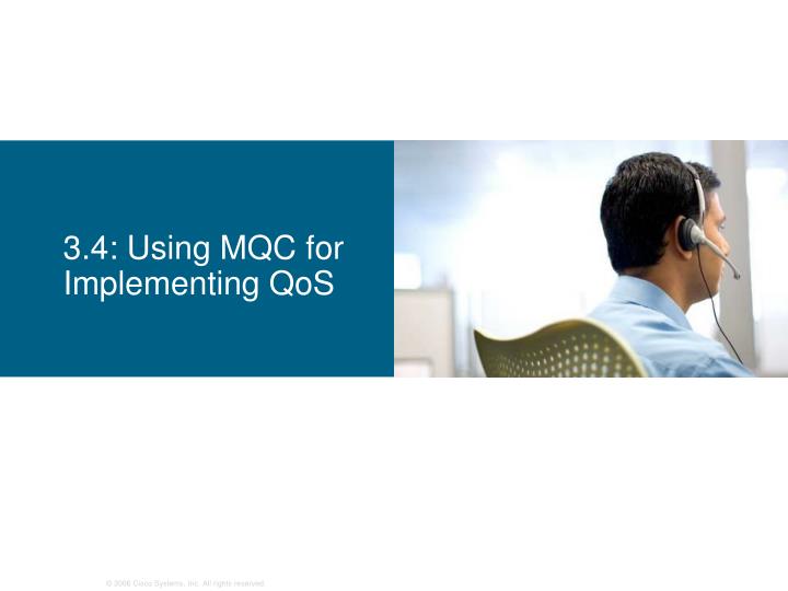 3 4 using mqc for implementing qos