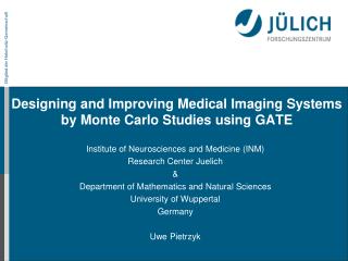Designing and Improving Medical Imaging Systems by Monte Carlo Studies using GATE