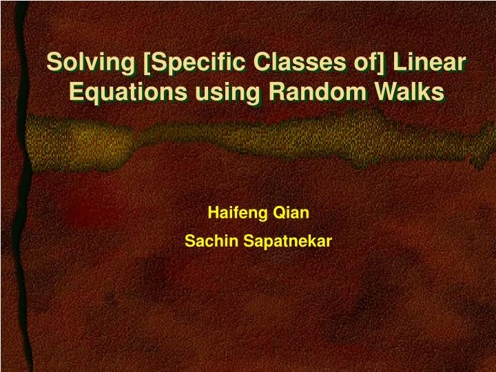 solving specific classes of linear equations using random walks