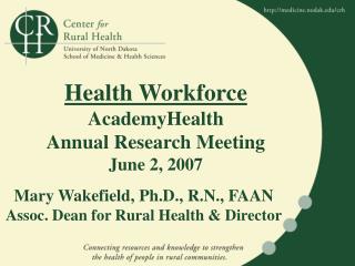 Health Workforce AcademyHealth Annual Research Meeting June 2, 2007
